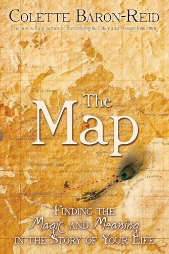 The Map: Finding the Magic and Meaning in the Story of Your Life: Finding the Magic in the Story of Your Life